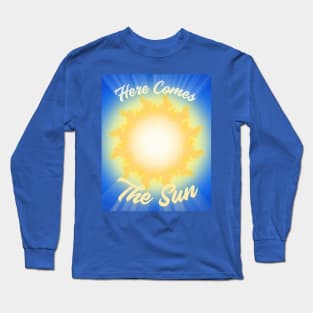 Here Comes The Sun Long Sleeve T-Shirt